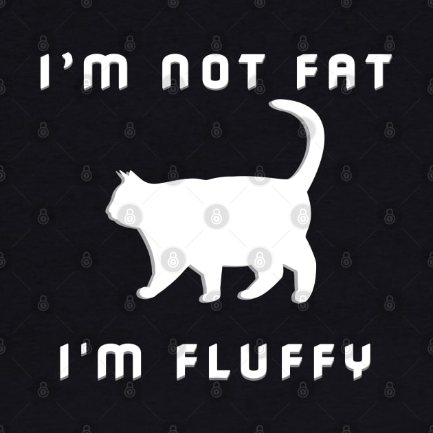 I'm Not Fat I'm Fluffy Funny Sarcastic Cat Lover by Synithia Vanetta Williams
